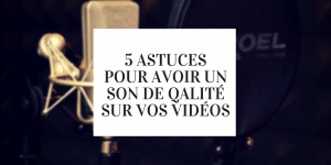 5 astuces pour avoir un bon son sur vos vidéos pro - CGMEDIA