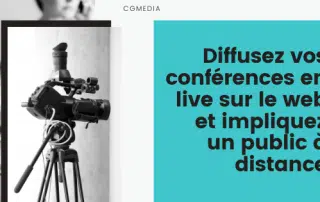 Diffusez vos conférences en live sur le web et impliquez un public à distance - CGMEDIA
