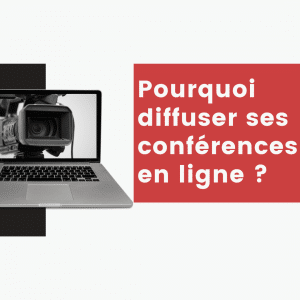 Pourquoi diffuser ses conférences en ligne - CGMEDIA