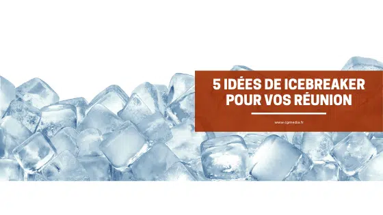 5 idées de Icebreaker pour votre réunion - CGMEDIA