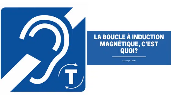 La boucle à induction magnétique - CGMEDIA