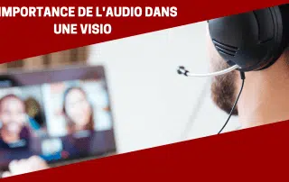 L'importance de l'audio dans une visio - CGMEDIA