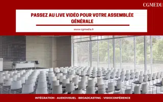Passez vos assemblées générales en live vidéo