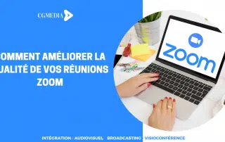 Comment améliorer la qualité de vos réunions zoom