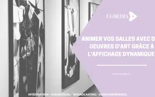 Animer vos salles avec des oeuvres d'art grâce à l'affichage dynamique