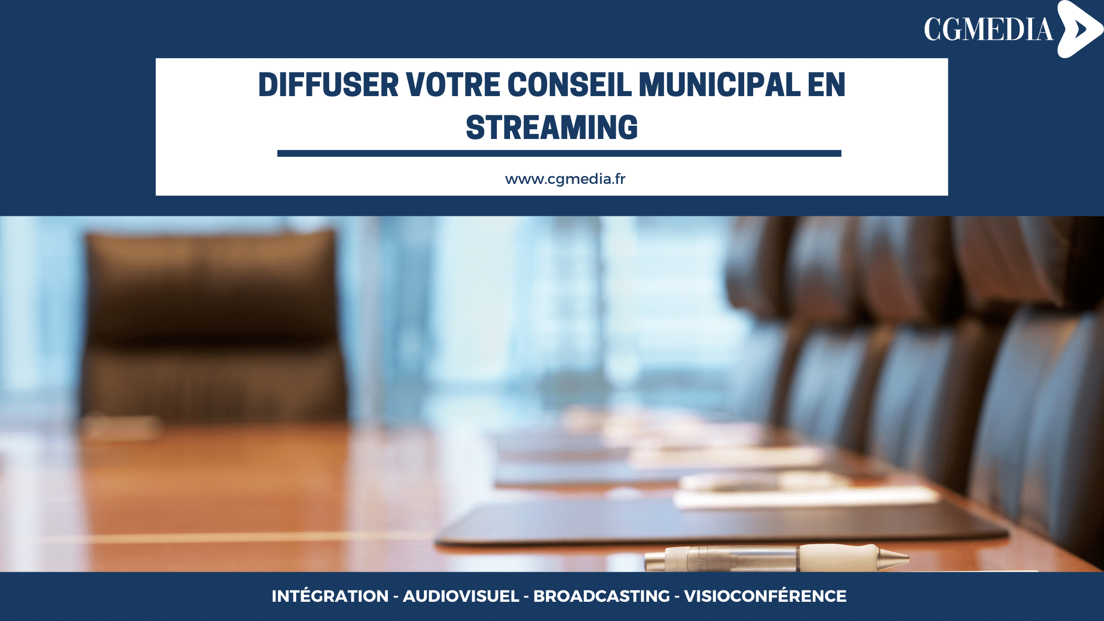 Diffuser votre conseil municipal en streaming-CGMEDIA