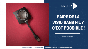 Faire de la visio sans fil ? C’est possible !